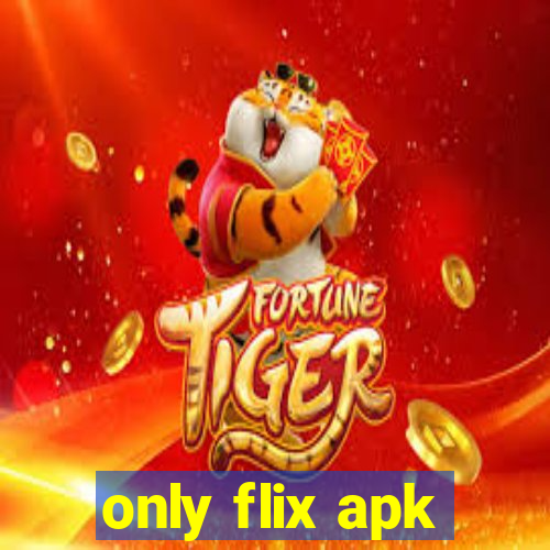 only flix apk